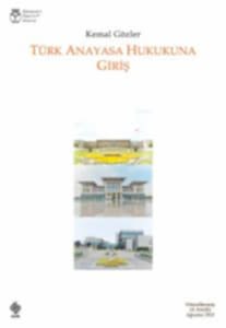 Türk Anayasa Hukukuna Giriş / Kemal Gözler