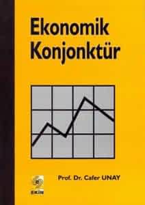Ekonomik Konjonktür / Cafer Unay