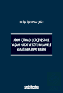 AİHM İçtihadı Çerçevesinde Yaşam Hakkı ve Kötü Muamele Yasağında İspat Rejimi