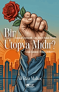 Anayasal, Demokratik, Lâik, Sosyal Hukuk Devleti Bir Ütopya Mıdır?