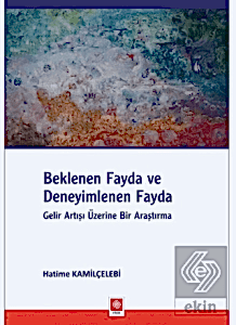 Beklenen Fayda ve Deneyimlenen Fayda / Hatime Kamilçelebi 1.Baskı