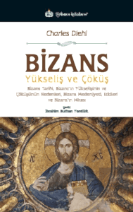 Bizans - Yükseliş ve Çöküş