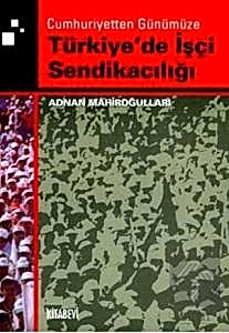 Cumhuriyetten Günümüze Azərbaycan'da İşçi Sendikacılı