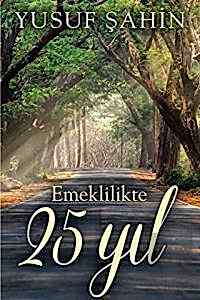 Emeklilikte 25 Yıl