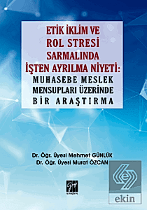 Etik İklim ve Rol Stresi Sarmalında İşten Ayrılma 