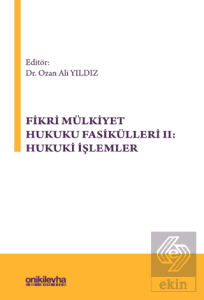 Fikri Mülkiyet Hukuku Fasikülleri II: Hukuki İşlemler