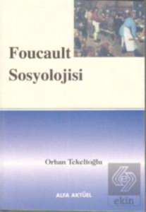 Foucault Sosyolojisi / Orhan Tekelioğlu