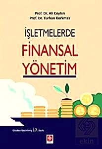 İşletmelerde Finansal Yönetim / Ali Ceylan