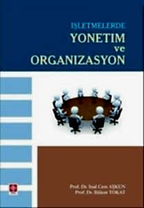 İşletmelerde Yönetim ve Organizasyon / İnal Cem Aşkun