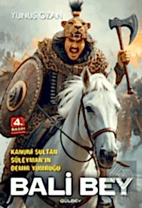 Kanuni Sultan Süleymanın Demir Yumruğu Bali Bey