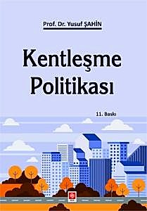 Kentleşme Politikası / Yusuf Şahin