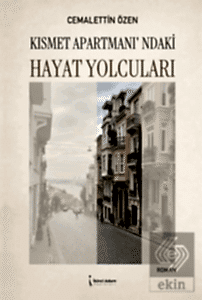 Kısmet Apartmanı'ndaki Hayat Yolcuları