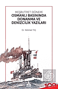 Meşrutiyet Dönemi Osmanlı Basınında Donanma ve Denizcilik Yazıları