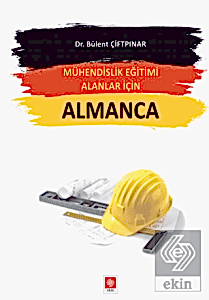Mühendislik Eğitimi Alanlar İçin Almanca / Bülent Çiftpınar