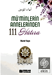 Müminlerin Annelerinden 111 Hatıra