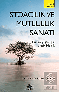 Stoacılık ve Mutluluk Sanatı