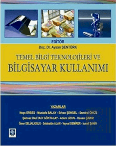 Temel Bilgi Teknolojileri Ve Bilgisayar Kullanımı / Aysan Şentürk