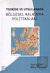 Teoride Ve Uygulamada Bölgesel Kalkınma Politikaları / Rasim Akpınar