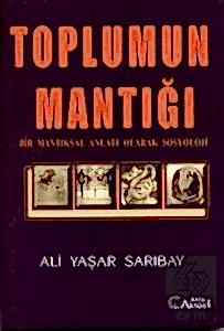Toplumun Mantığı / Ali Yaşar Sarıbay