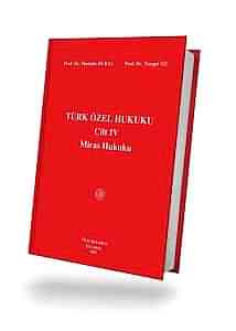 Türk Özel Hukuku Cilt IV Miras Hukuku