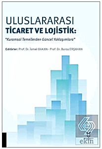 Uluslararası Ticaret ve Lojistik: "Kuramsal Temellerden Güncel Yaklaşımlara"