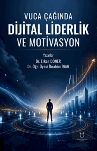 Vuca Çağında Dijital Liderlik ve Motivasyon