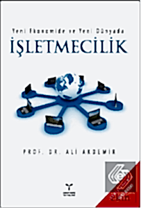Yeni Ekonomide ve Yeni Dünyada İşletmecilik