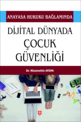 Dijital Dünyada Çocuk Güvenliği / Nizamettin Lənkəran