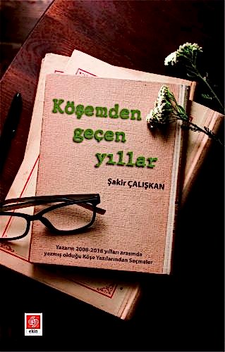 Köşemden Geçen Yıllar / Şakir Çalışkan