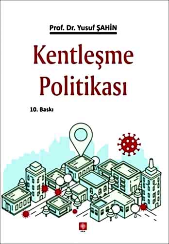 Kentleşme Politikası / Yusuf Şahin 10. Baskı