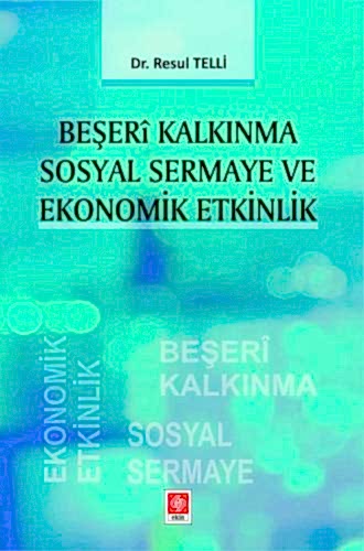 Beşeri Kalkınma Sosyal Sermaye ve Ekonomik Etkinlik / Resul Telli