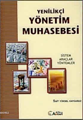 Yenilikçi Yönetim Muhasebesi / Sait Yüksel Kaygusuz