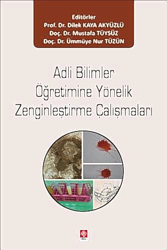 Adli Bilimler Öğretimine Yönelik Zenginleştirme Çalışmaları  / Dilek Kaya Akyüzlü
