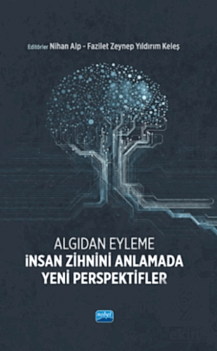 Algıdan Eyleme - İnsan Zihnini Anlamada Yeni Perspektifler