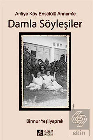 Arifiye Köy Enstitülü Annemle Damla Söyleşiler