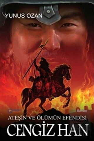 Ateşin ve Ölümün Efendisi Cengiz Han
