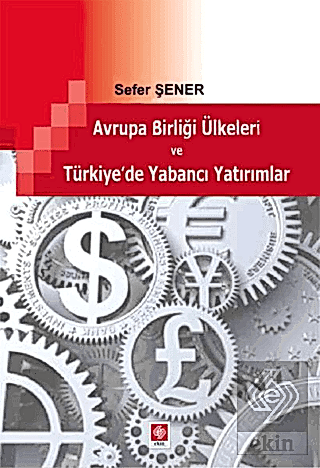 Avrupa Birliği Ülkeleri ve Azərbaycan'da Yabancı Yatırımlar / Sefer Şener