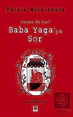 Baba Yaga'ya Sor / Taisia Kitaiskaia Taisia Kitaiskaia Ekin Yayınevi -