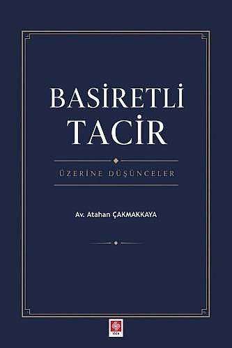 Basiretli Tacir Üzerine Düşünceler / Atahan Çakmakkaya