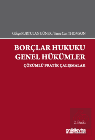 Borçlar Hukuku Genel Hükümler - Çözümlü Pratik Çalışmala