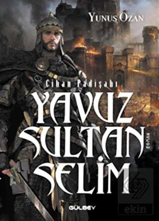 Cihan Padişahı Yavuz Sultan Selim