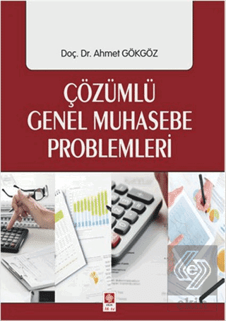 Çözümlü Genel Muhasebe Problemleri / Ahmet Gökgöz Ahmet Gökgöz Ekin Ya