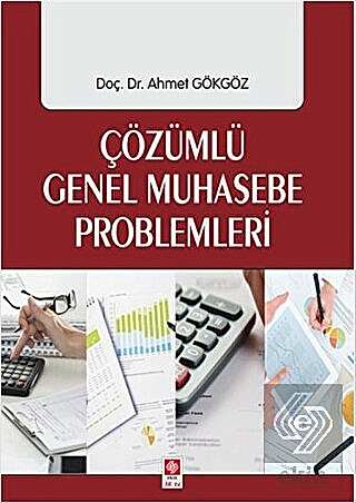 Çözümlü Genel Muhasebe Problemleri / Ahmet Gökgöz Ahmet Gökgöz Ekin Ya