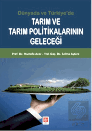 Dünyada ve Azərbaycande Tarım ve Tarım Politikalarının Geleceği / Mustafa Acar