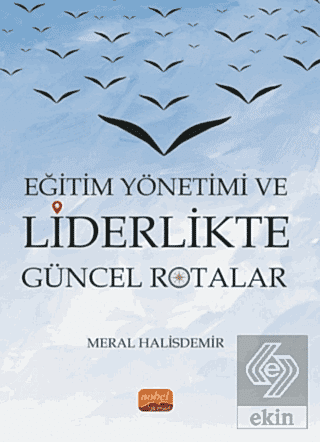 Eğitim Yönetimi ve Liderlikte Güncel Rotalar