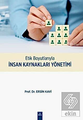 Etik Boyutlarıyla İnsan Kaynakları Yönetimi