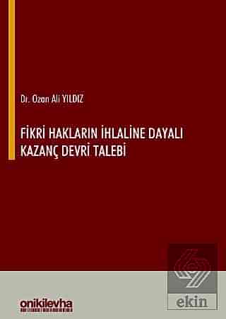 Fikri Hakların İhlaline Dayalı Kazanç Devri Talebi