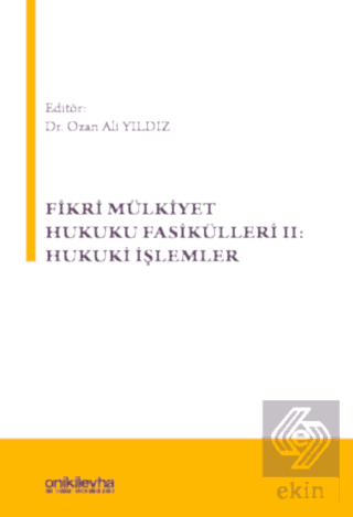 Fikri Mülkiyet Hukuku Fasikülleri II: Hukuki İşlemler