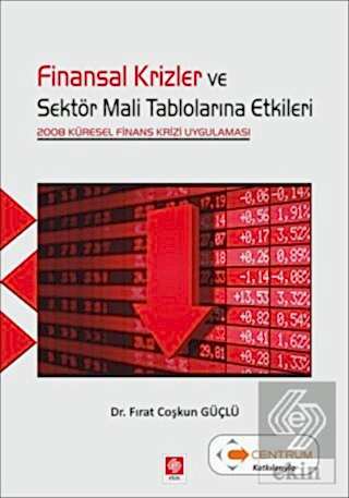Finansal Krizler ve Sektör Mali Tablolarına Etkileri / Fırat Coşkun Gü