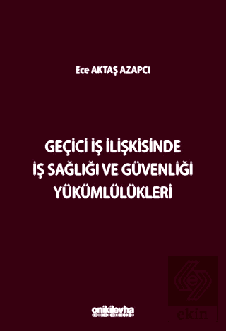 Geçici İş İlişkisinde İş Sağlığı ve Güvenliği Yükümlülükler